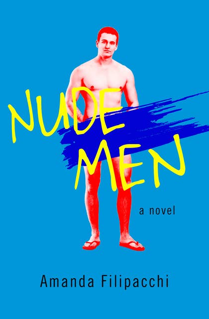 Nude Men: A Novel
