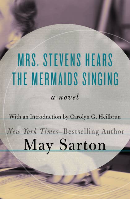 Mrs. Stevens Hears the Mermaids Singing: A Novel