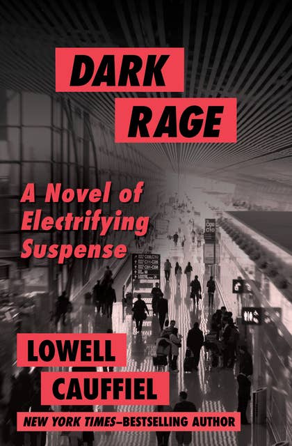 Dark Rage: A Novel of Electrifying Suspense