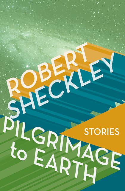 Pilgrimage to Earth: Stories