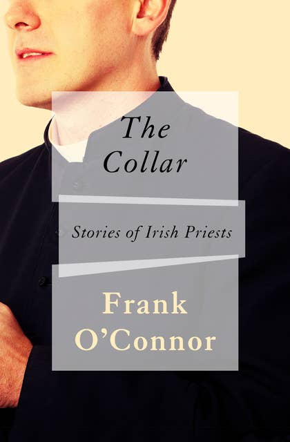 The Collar: Stories of Irish Priests