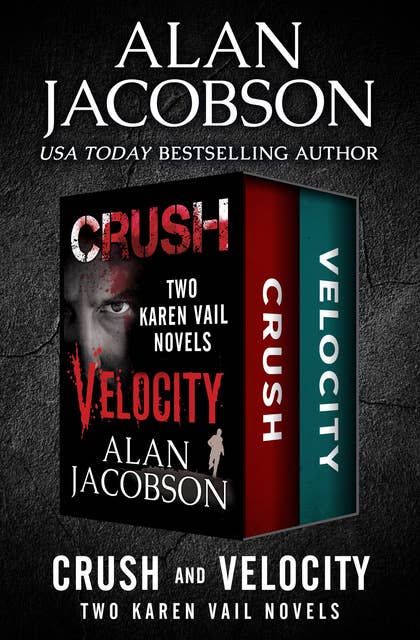 Crush and Velocity: Two Karen Vail Novels