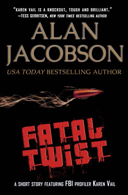 Fatal Twist: A Short Story Featuring FBI Profiler Karen Vail
