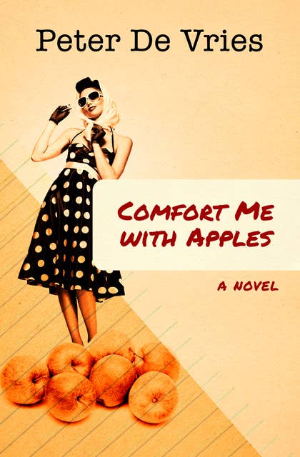 Comfort Me with Apples: A Novel