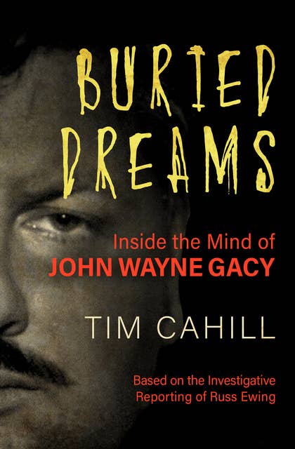 Buried Dreams: Inside the Mind of John Wayne Gacy