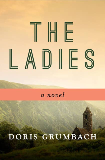 The Ladies: A Novel