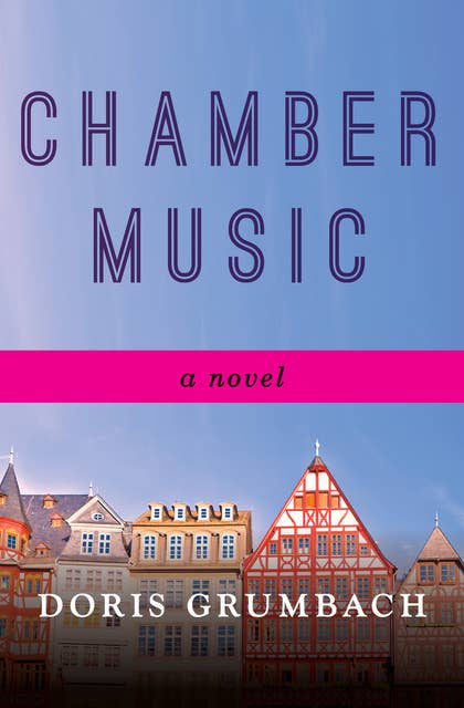 Chamber Music: A Novel