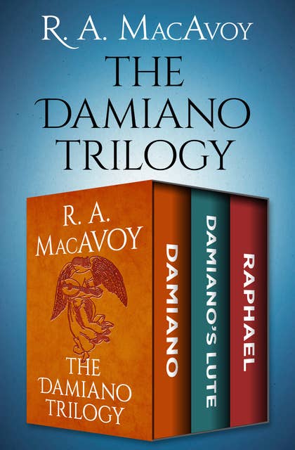 The Damiano Trilogy: Damiano, Damiano's Lute, and Raphael