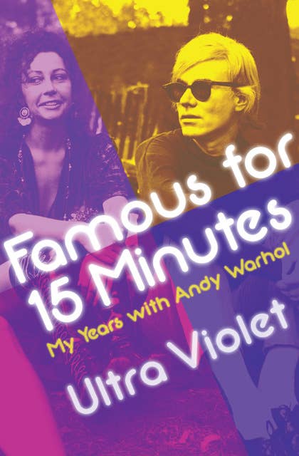 Famous for 15 Minutes: My Years with Andy Warhol