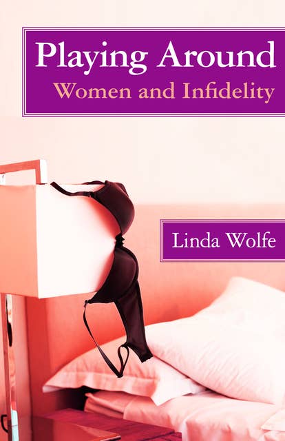 Playing Around: Women and Infidelity