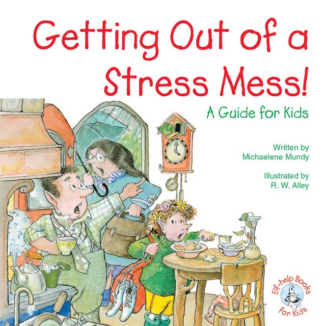 Getting Out of a Stress Mess!: A Guide for Kids