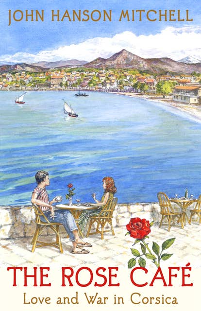 The Rose Café: Love and War in Corsica