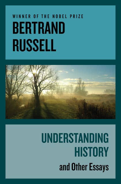 Understanding History: And Other Essays