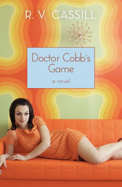 Doctor Cobb's Game: A Novel