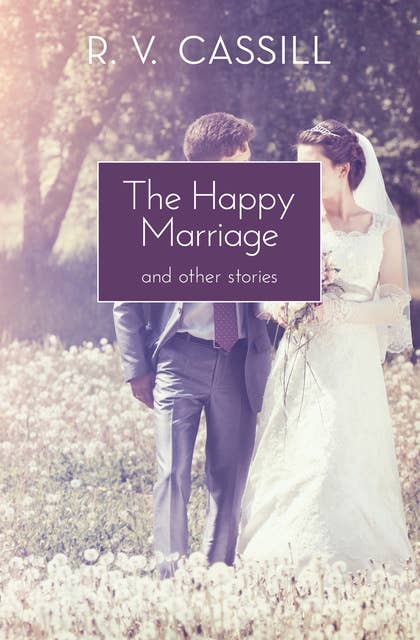 The Happy Marriage: And Other Stories
