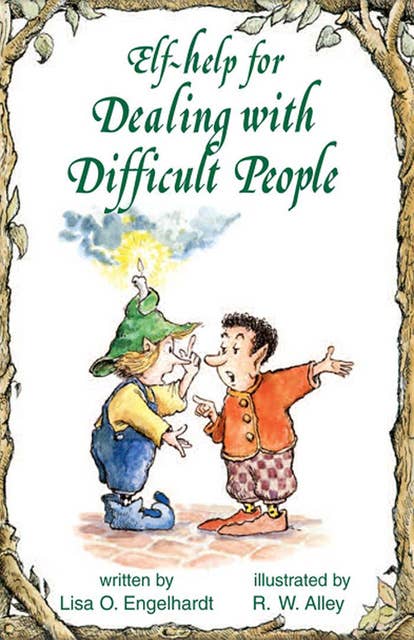 Elf-help for Dealing with Difficult People