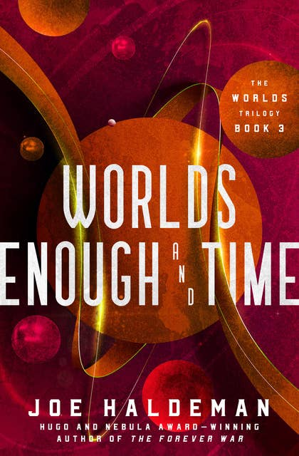 Worlds Enough and Time