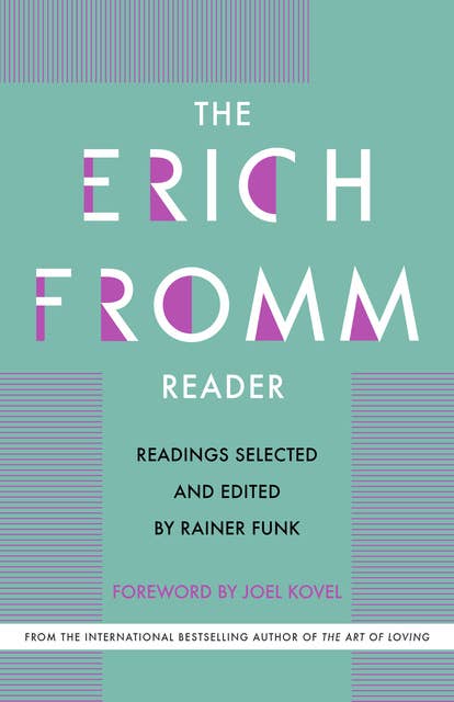 The Erich Fromm Reader: Readings Selected and Edited by Rainer Funk