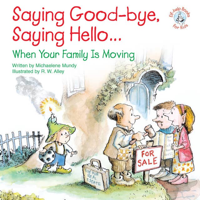 Saying Good-bye, Saying Hello...: When Your Family Is Moving