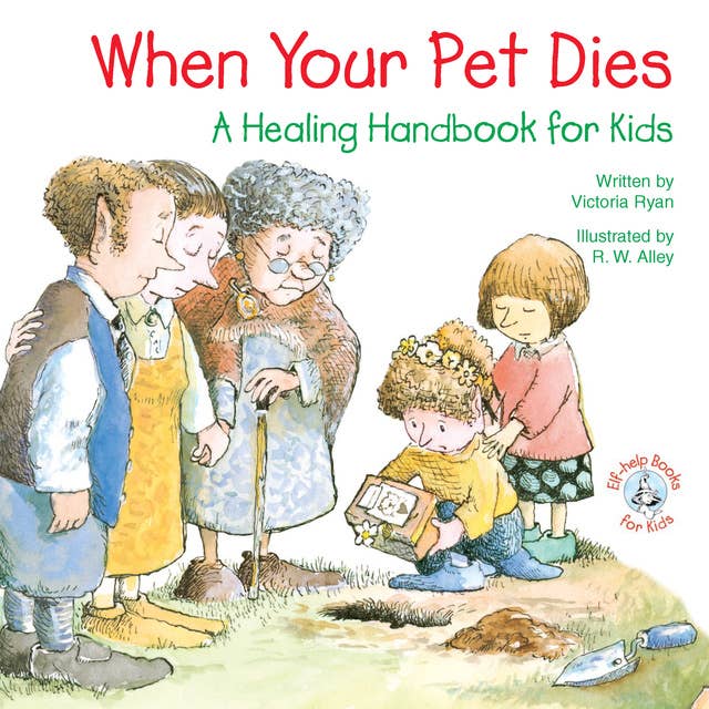 When Your Pet Dies: A Healing Handbook for Kids