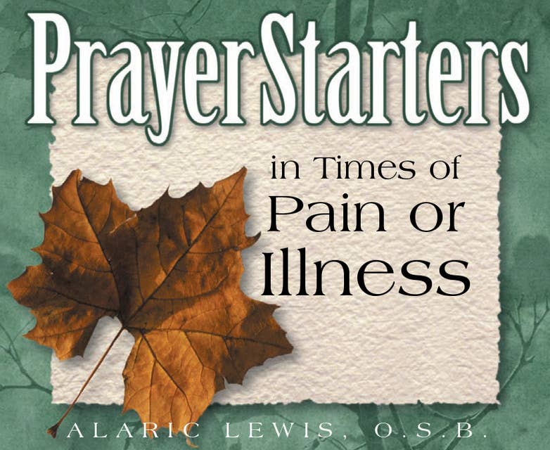 PrayerStarters in Times of Pain or Illness