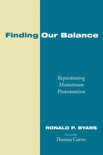 Finding Our Balance: Repositioning Mainstream Protestantism