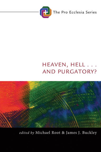 Heaven, Hell and Purgatory?