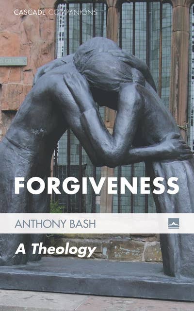 Forgiveness: A Theology
