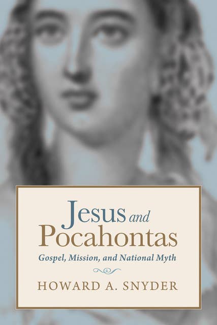 Jesus and Pocahontas: Gospel, Mission, and National Myth