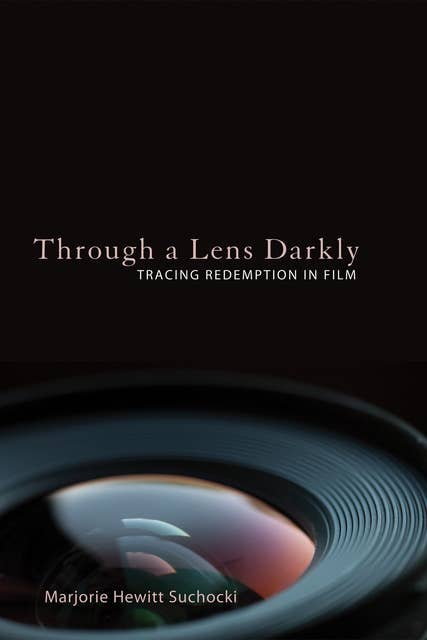 Through a Lens Darkly: Tracing Redemption in Film
