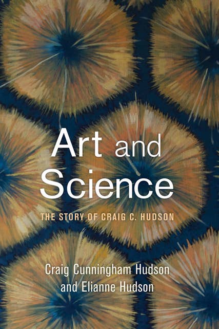 Art and Science: The Story of Craig C. Hudson