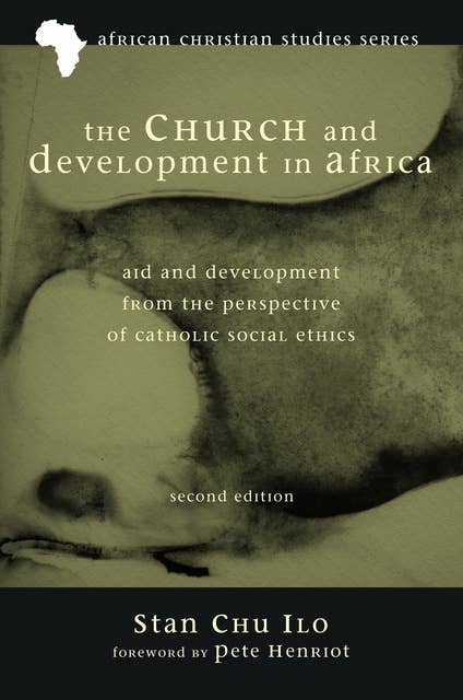 The Church and Development in Africa, Second Edition: Aid and Development from the Perspective of Catholic Social Ethics