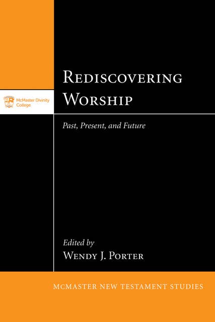 Rediscovering Worship: Past, Present, and Future