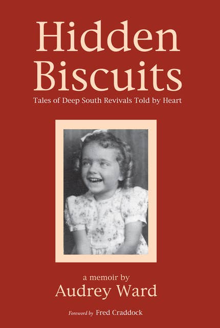 Hidden Biscuits: Tales of Deep South Revivals Told by Heart