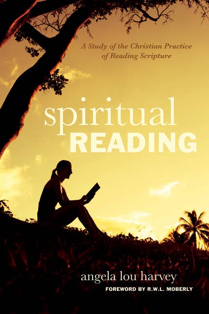 Spiritual Reading: A Study of the Christian Practice of Reading Scripture