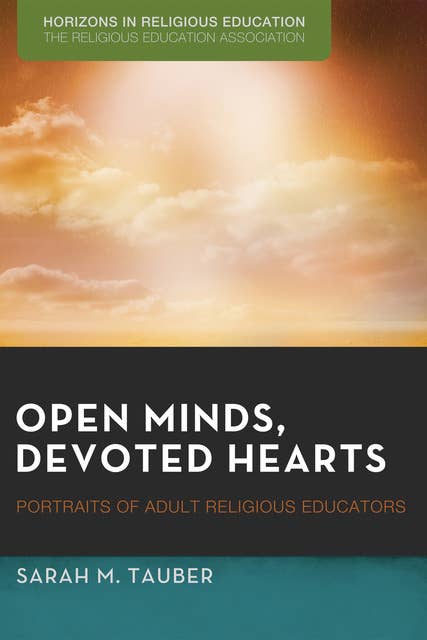 Open Minds, Devoted Hearts: Portraits of Adult Religious Educators