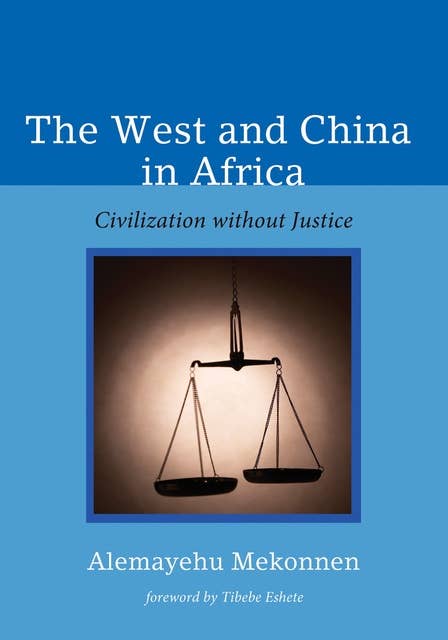 The West and China in Africa: Civilization without Justice