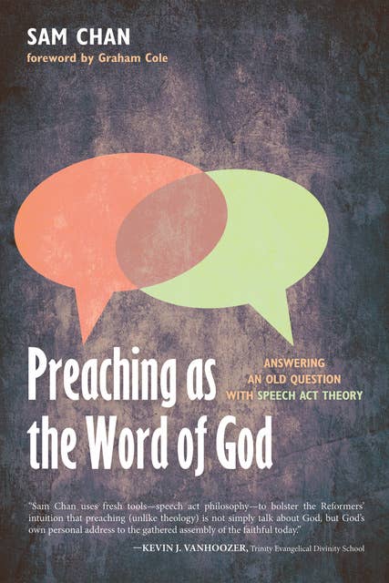 Preaching as the Word of God: Answering an Old Question with Speech-Act Theory