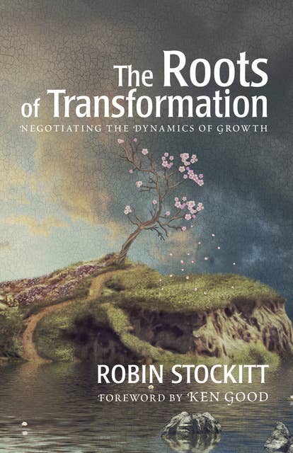 Roots of Transformation: Negotiating the Dynamics of Growth