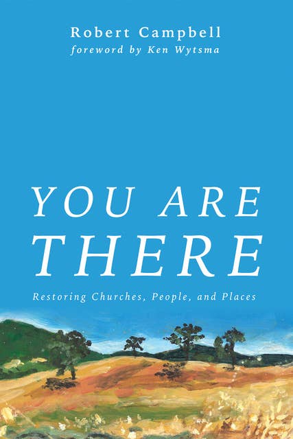 You Are There: Restoring Churches, People, and Places