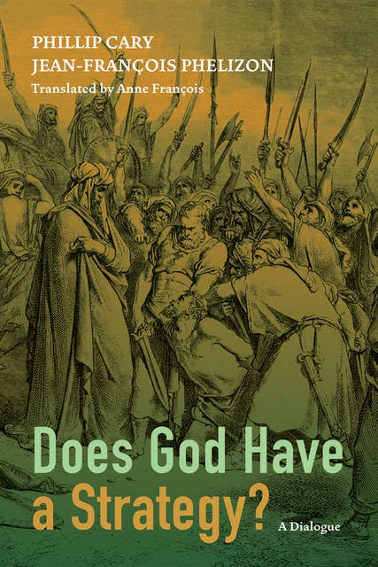Does God Have a Strategy?: A Dialogue