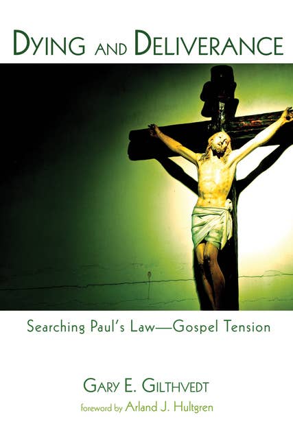 Dying and Deliverance: Searching Paul's Law–Gospel Tension