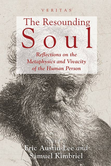 The Resounding Soul: Reflections on the Metaphysics and Vivacity of the Human Person