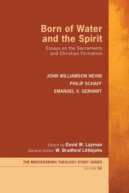 Born of Water and the Spirit: Essays on the Sacraments and Christian Formation