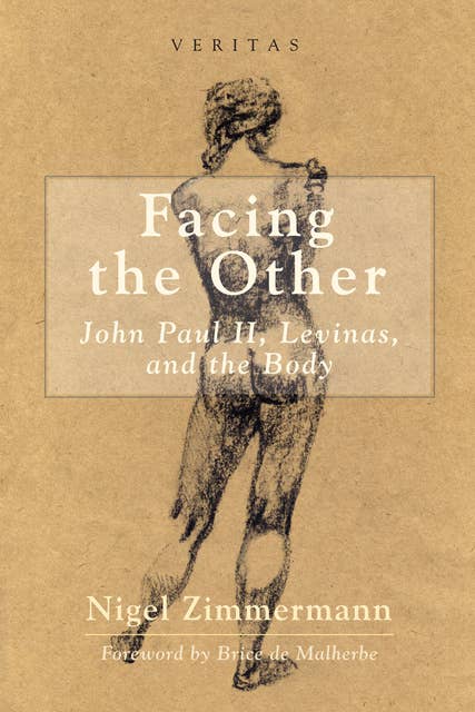 Facing the Other: John Paul II, Levinas, and the Body