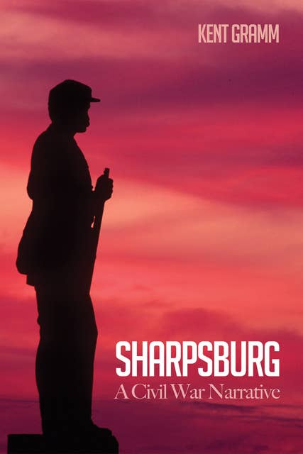 Sharpsburg: A Civil War Narrative