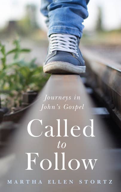 Called to Follow: Journeys in John’s Gospel