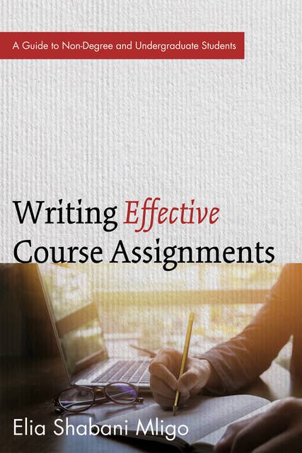Writing Effective Course Assignments: A Guide to Non-Degree and Undergraduate Students