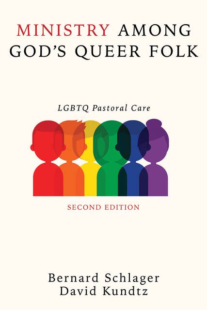 Ministry Among God’s Queer Folk, Second Edition: LGBTQ Pastoral Care