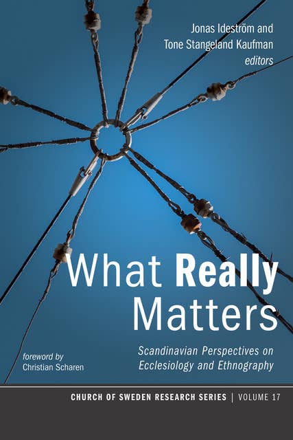 What Really Matters: Scandinavian Perspectives on Ecclesiology and Ethnography
